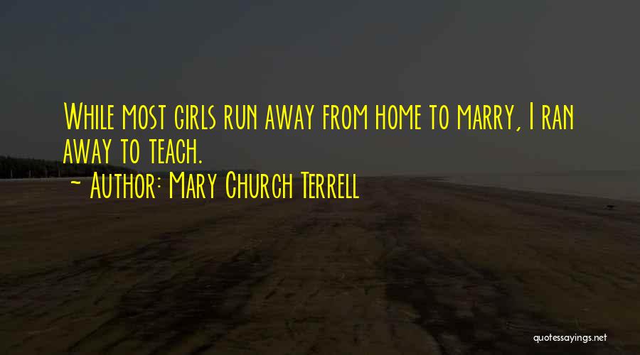 Running Away From Home Quotes By Mary Church Terrell