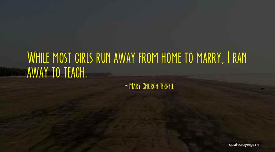 Running Away From Home Quotes By Mary Church Terrell