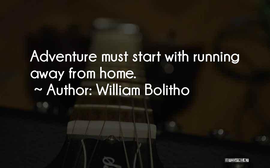 Running Away From Home Quotes By William Bolitho