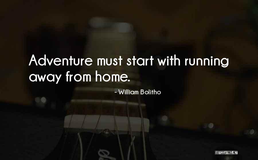 Running Away From Home Quotes By William Bolitho