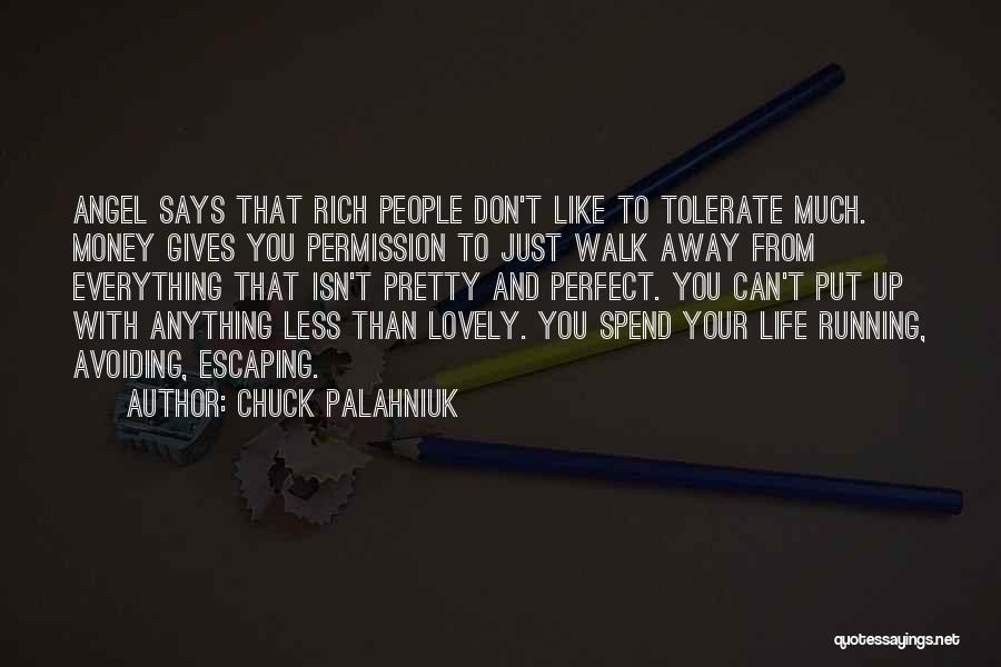 Running Away From Life Quotes By Chuck Palahniuk