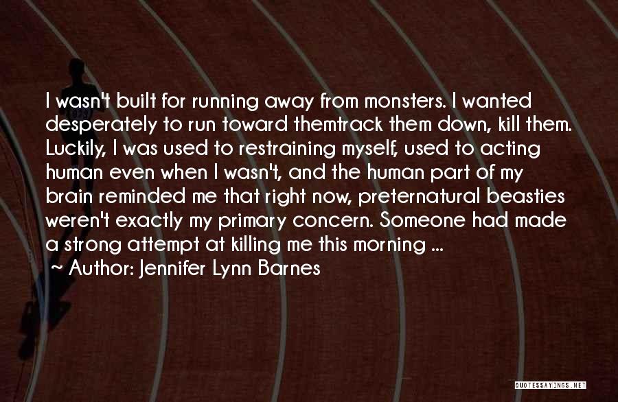 Running Away From Myself Quotes By Jennifer Lynn Barnes