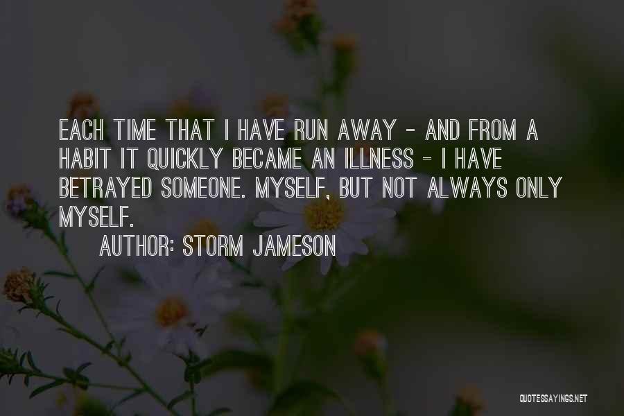 Running Away From Myself Quotes By Storm Jameson