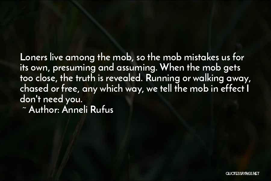 Running Away From Truth Quotes By Anneli Rufus