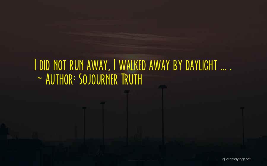 Running Away From Truth Quotes By Sojourner Truth