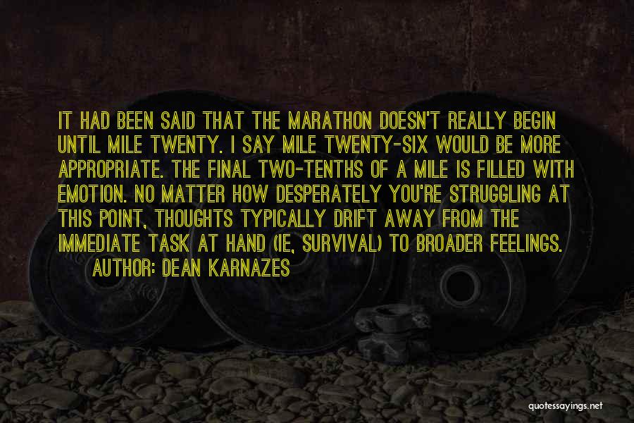 Running Away From Your Feelings Quotes By Dean Karnazes