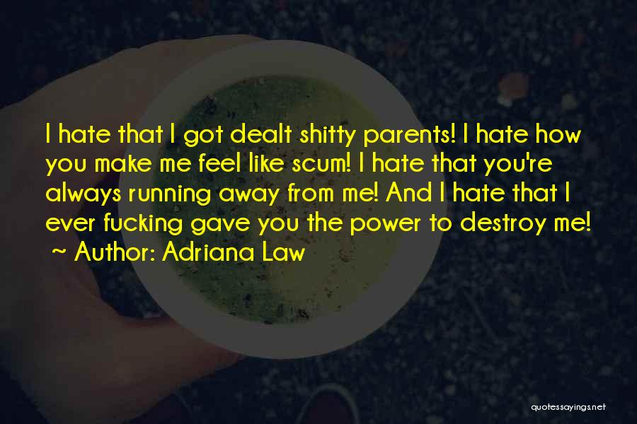 Running Away From Your Past Quotes By Adriana Law