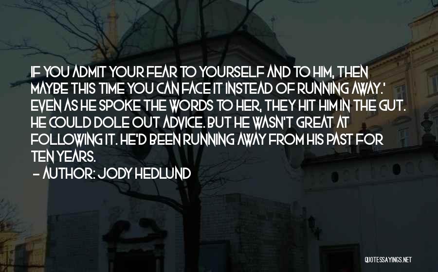 Running Away From Your Past Quotes By Jody Hedlund