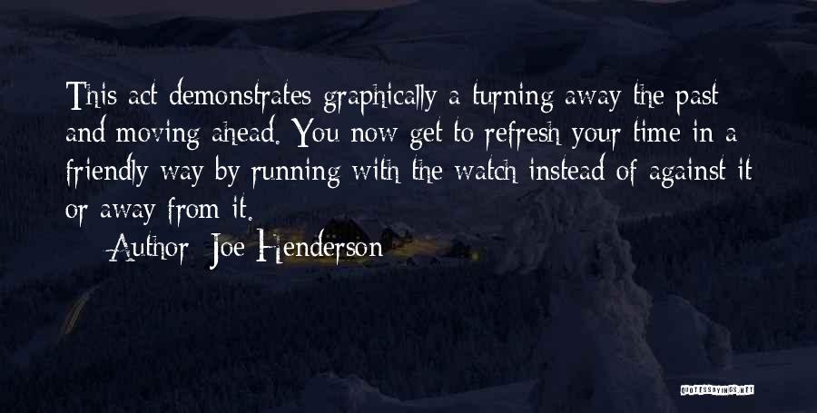 Running Away From Your Past Quotes By Joe Henderson