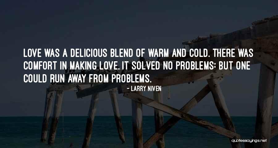 Running Away Love Quotes By Larry Niven Running Away Love Quotes By Larry Niven