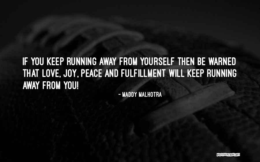 Running Away Love Quotes By Maddy Malhotra Running Away Love Quotes By Maddy Malhotra