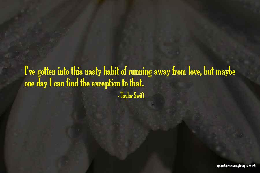 Running Away Love Quotes By Taylor Swift Running Away Love Quotes By Taylor Swift