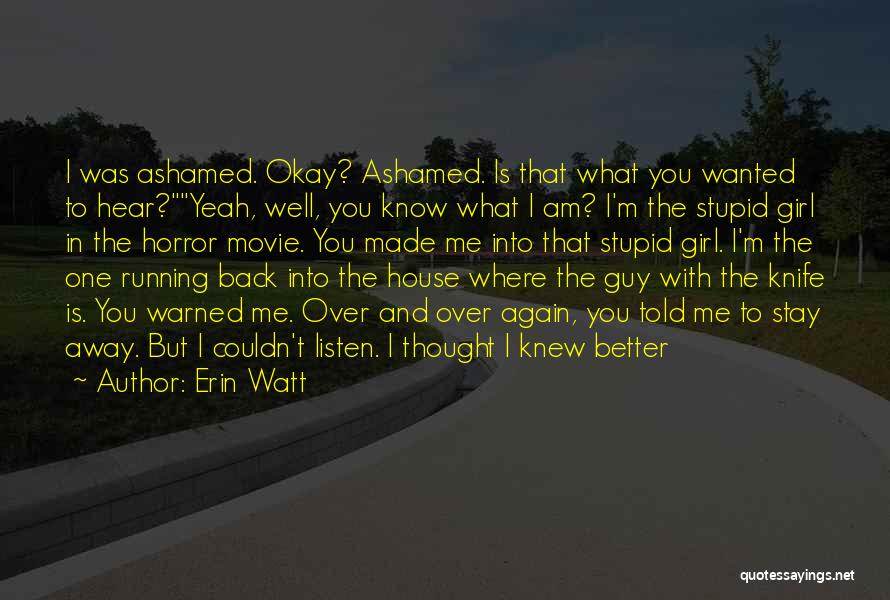 Running Away Movie Quotes By Erin Watt