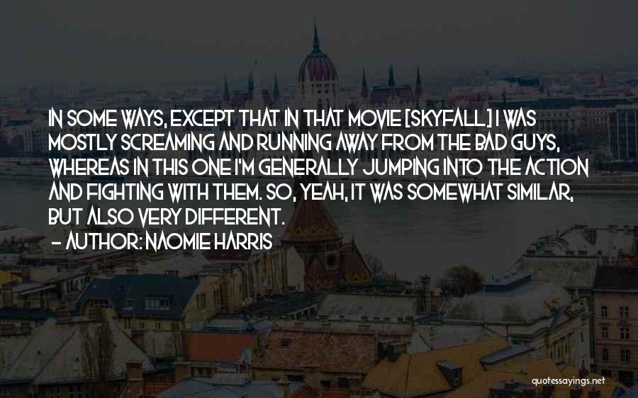 Running Away Movie Quotes By Naomie Harris