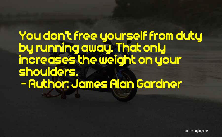 Running Away Quotes By James Alan Gardner