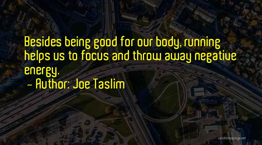 Running Away Quotes By Joe Taslim