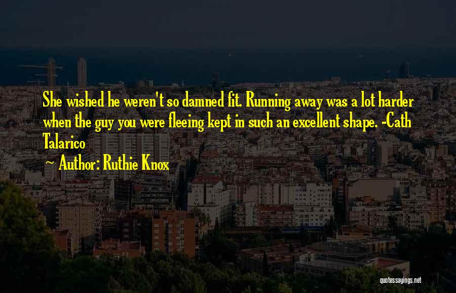 Running Away Quotes By Ruthie Knox