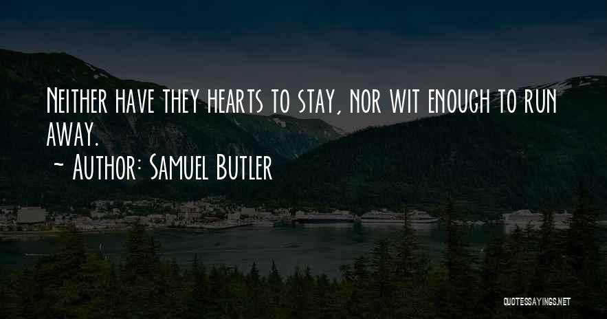 Running Away Quotes By Samuel Butler