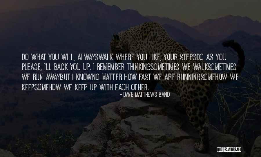 Running Back To Each Other Quotes By Dave Matthews Band Running Back To Each Other Quotes By Dave Matthews Band