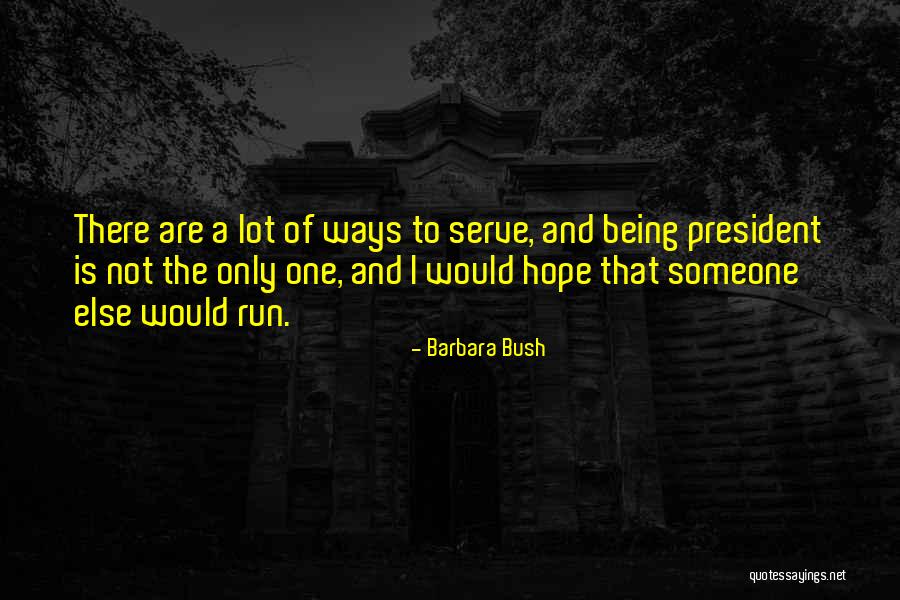 Running Being Quotes By Barbara Bush Running Being Quotes By Barbara Bush