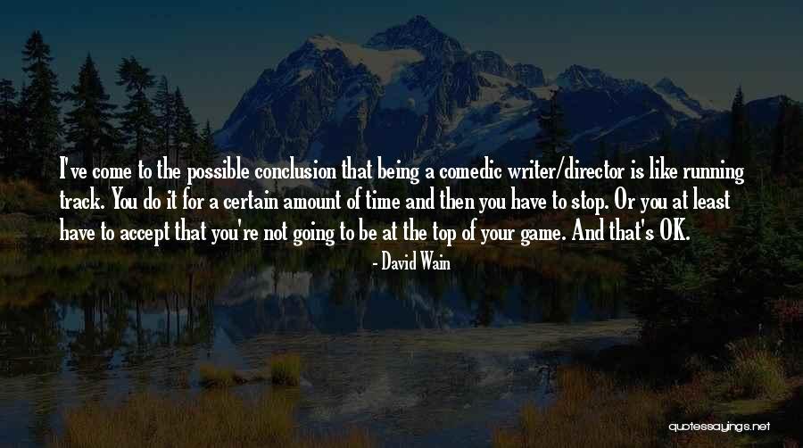 Running Being Quotes By David Wain Running Being Quotes By David Wain