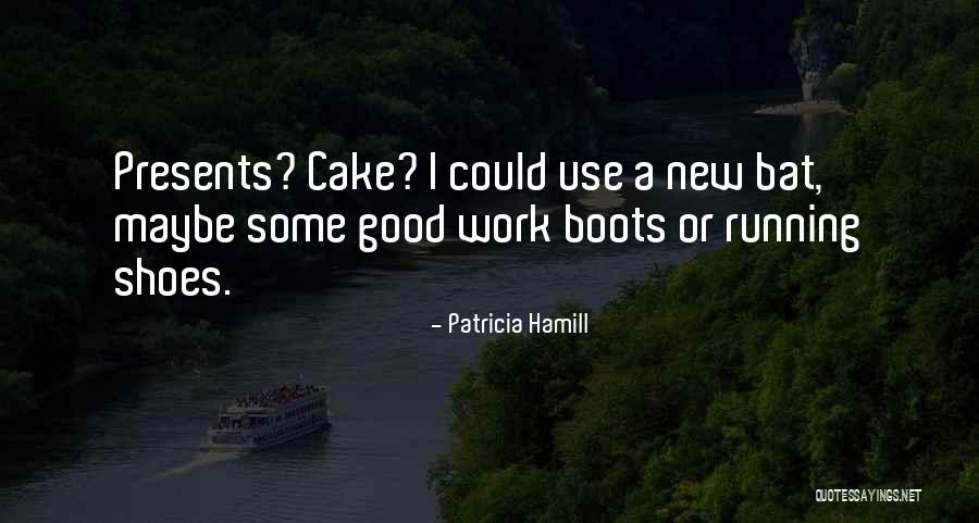 Running Being Quotes By Patricia Hamill Running Being Quotes By Patricia Hamill