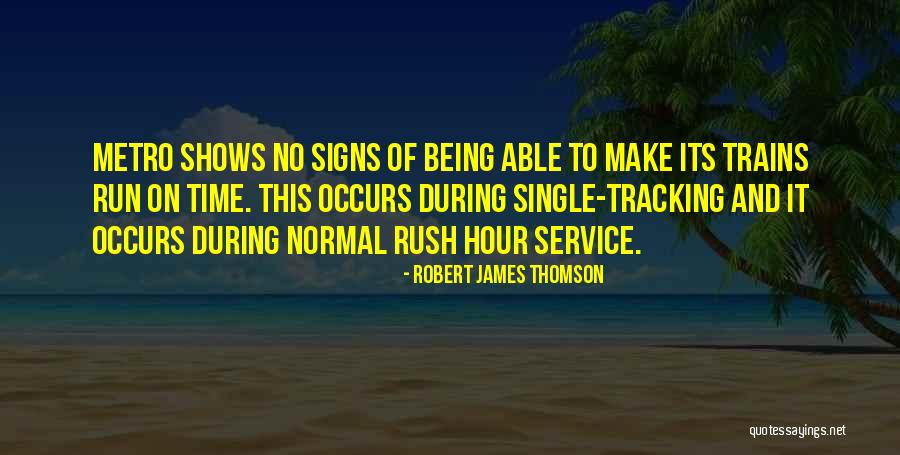 Running Being Quotes By Robert James Thomson Running Being Quotes By Robert James Thomson