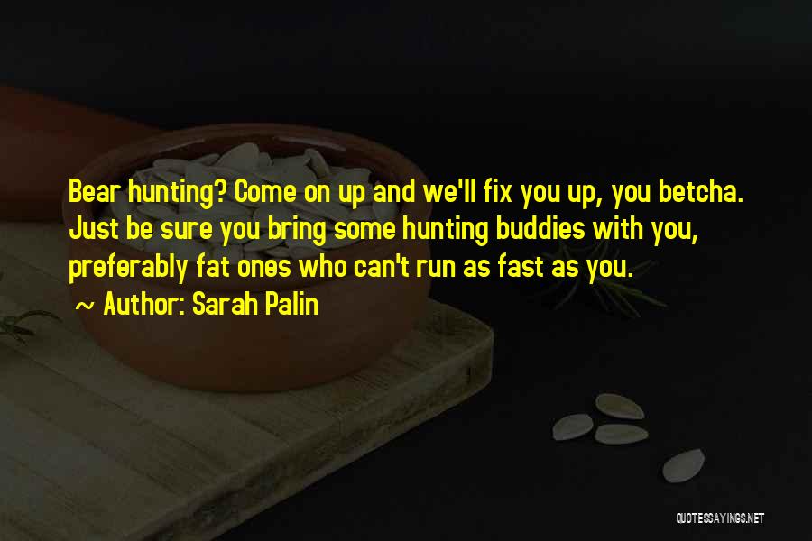 Running Buddies Quotes By Sarah Palin