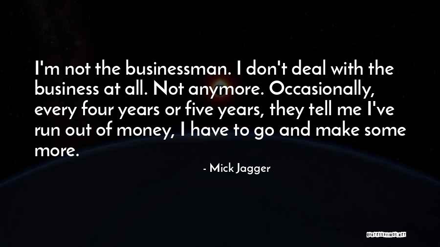 Running Business Quotes By Mick Jagger Running Business Quotes By Mick Jagger