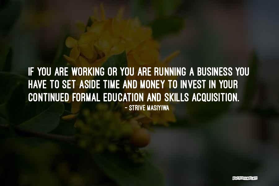 Running Business Quotes By Strive Masiyiwa Running Business Quotes By Strive Masiyiwa
