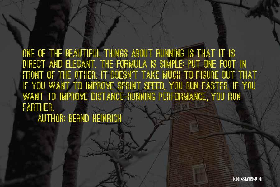 Running Faster Quotes By Bernd Heinrich