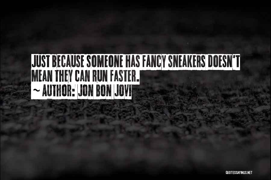 Running Faster Quotes By Jon Bon Jovi