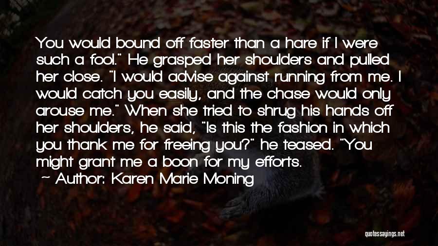 Running Faster Quotes By Karen Marie Moning