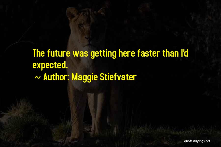 Running Faster Quotes By Maggie Stiefvater