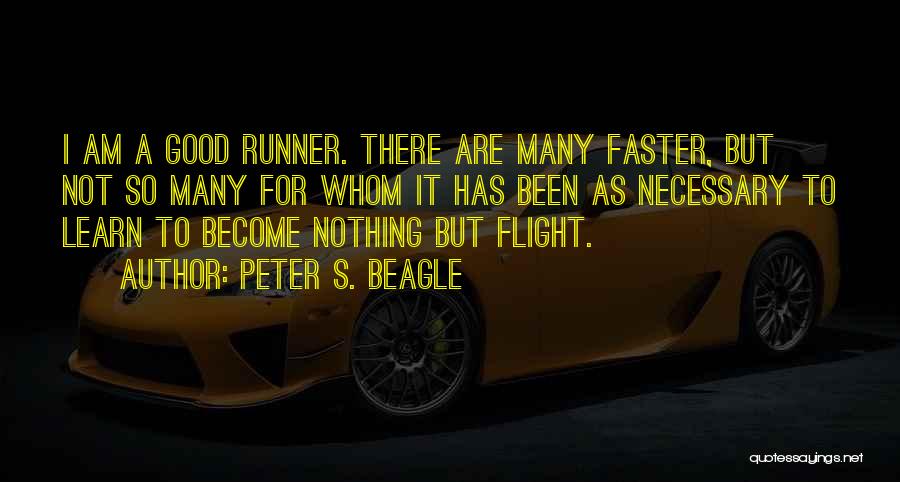 Running Faster Quotes By Peter S. Beagle