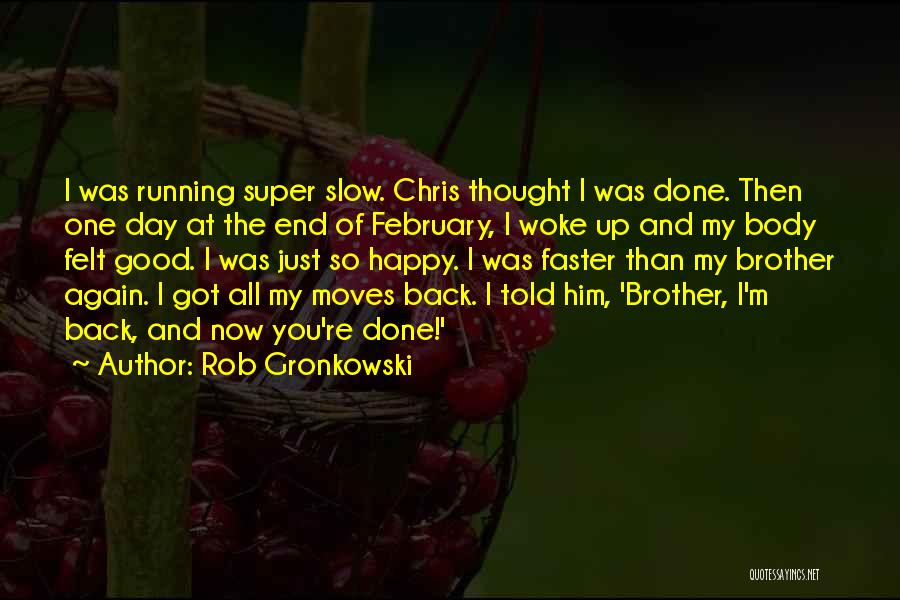 Running Faster Quotes By Rob Gronkowski