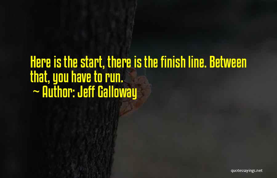 Running Finish Line Quotes By Jeff Galloway