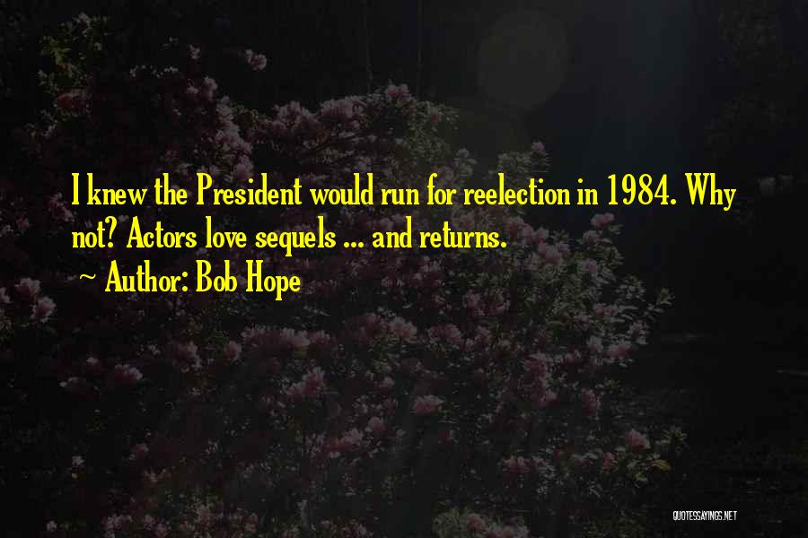 Running For President Quotes By Bob Hope