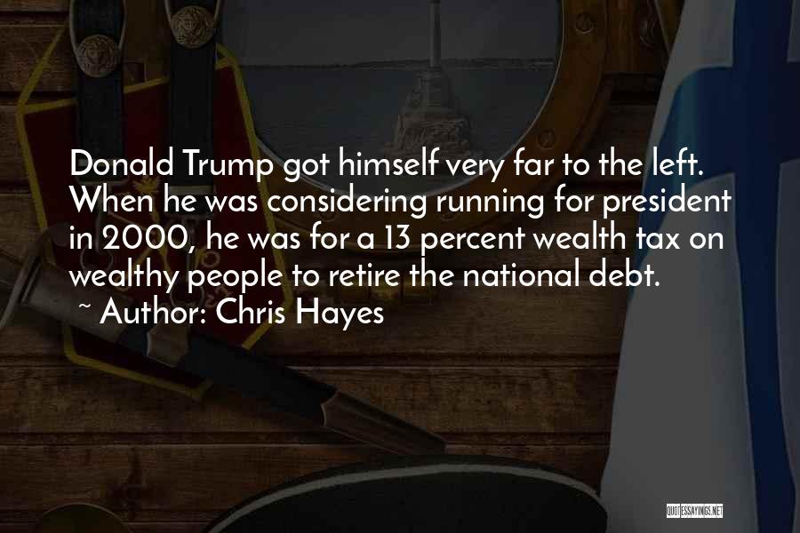 Running For President Quotes By Chris Hayes