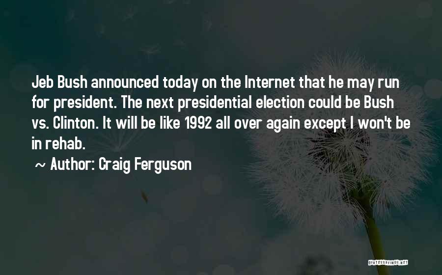 Running For President Quotes By Craig Ferguson
