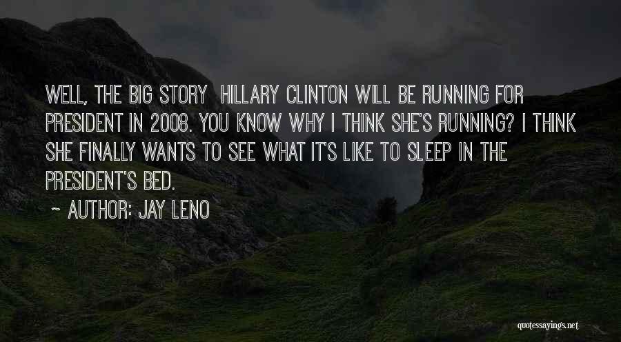 Running For President Quotes By Jay Leno