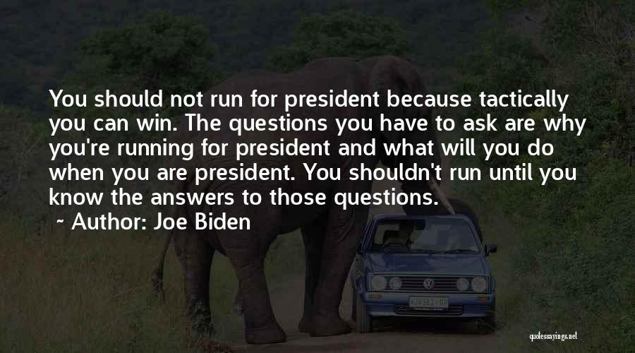 Running For President Quotes By Joe Biden