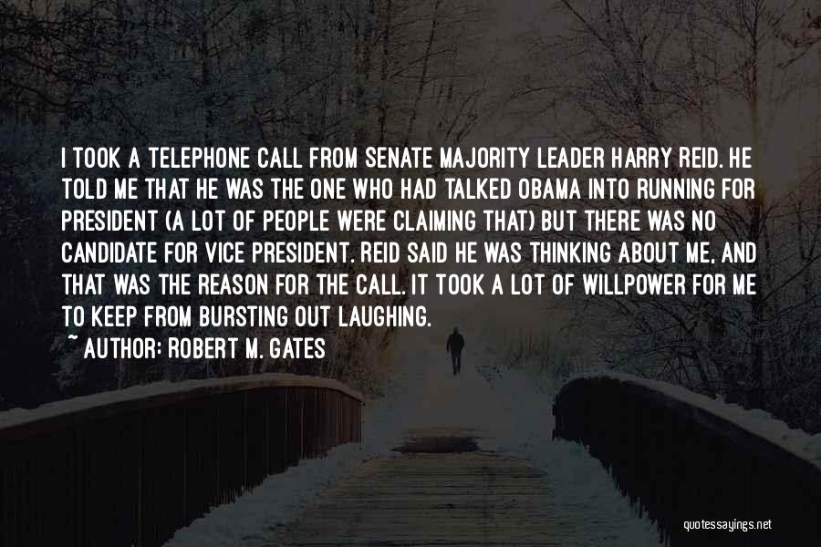 Running For President Quotes By Robert M. Gates