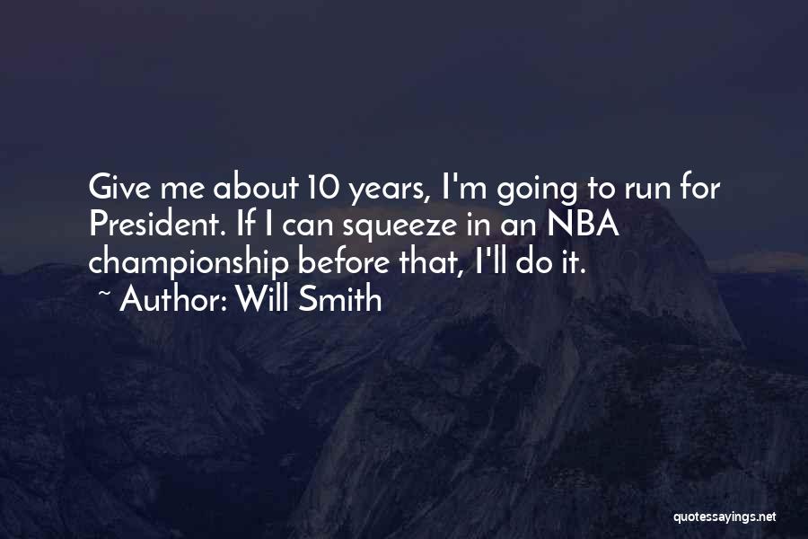 Running For President Quotes By Will Smith