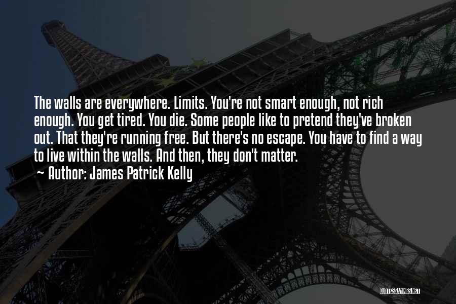 Running Free Quotes By James Patrick Kelly