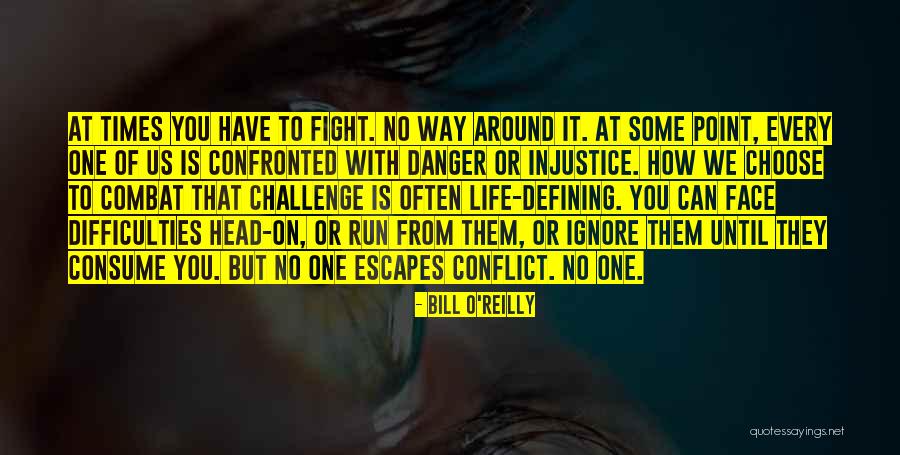 Running From Conflict Quotes By Bill O'Reilly Running From Conflict Quotes By Bill O'Reilly