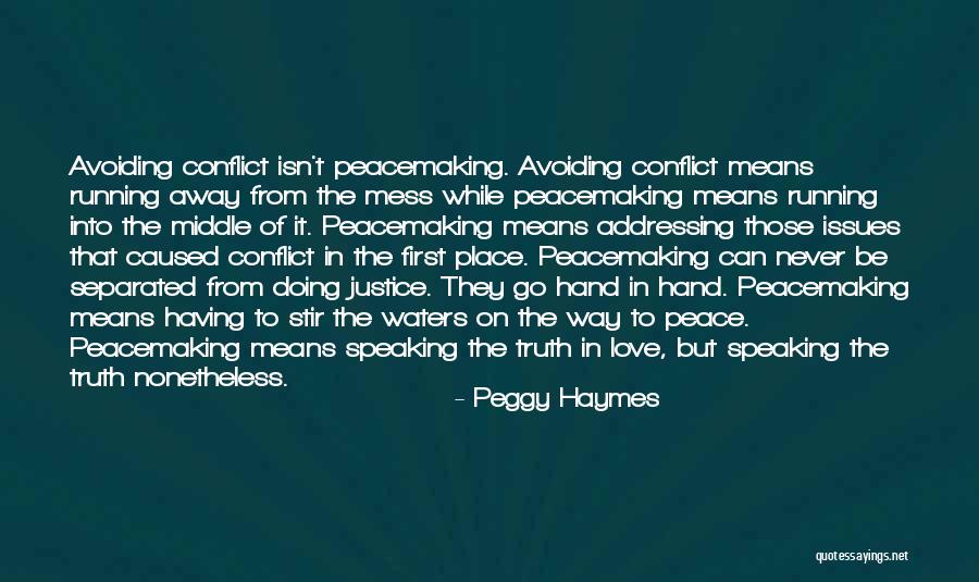 Running From Conflict Quotes By Peggy Haymes Running From Conflict Quotes By Peggy Haymes