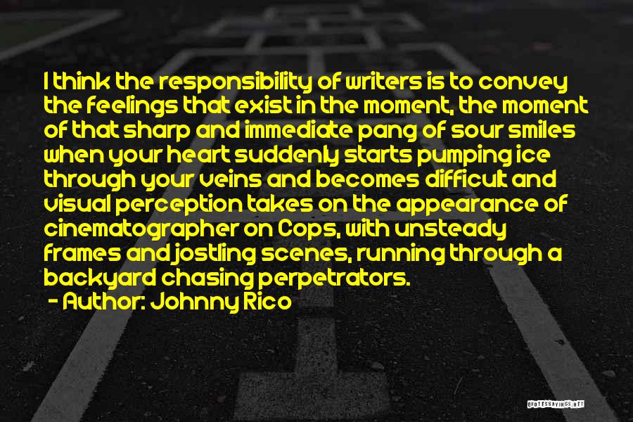 Running From Cops Quotes By Johnny Rico