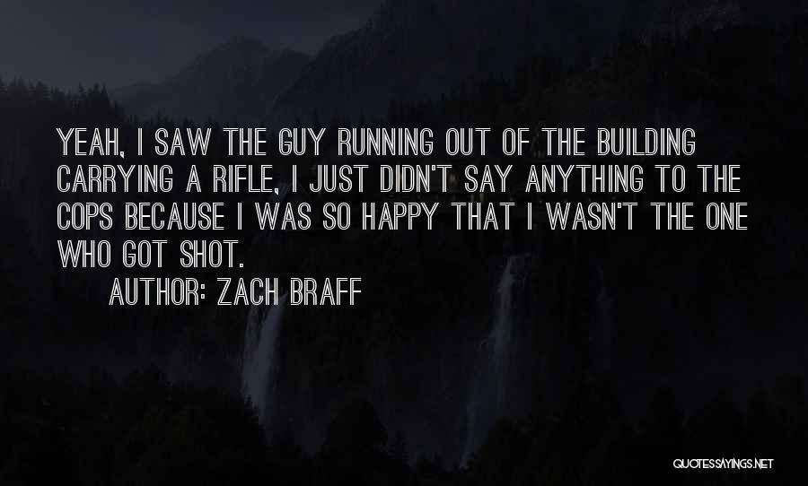 Running From Cops Quotes By Zach Braff