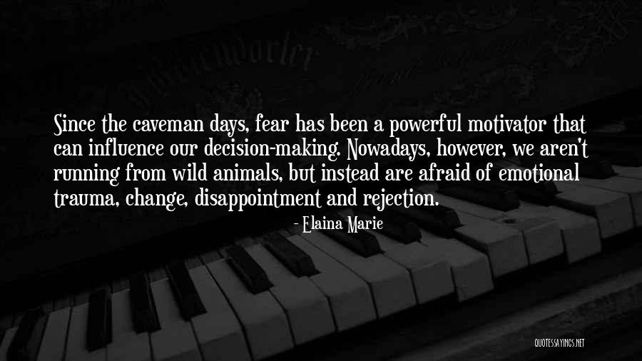 Running From Fear Quotes By Elaina Marie Running From Fear Quotes By Elaina Marie